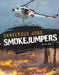 Smokejumpers by Brittany Canasi