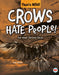 Crows Hate People! and Other Strange Facts by Gary Sprott