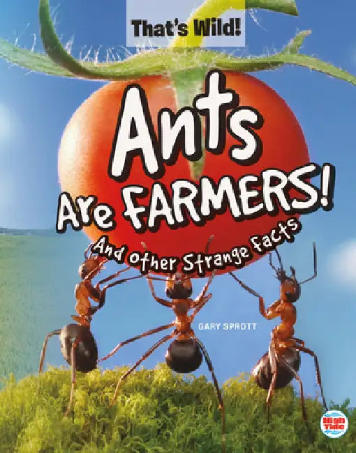 Ants Are Farmers! and Other Strange Facts by Gary Sprott