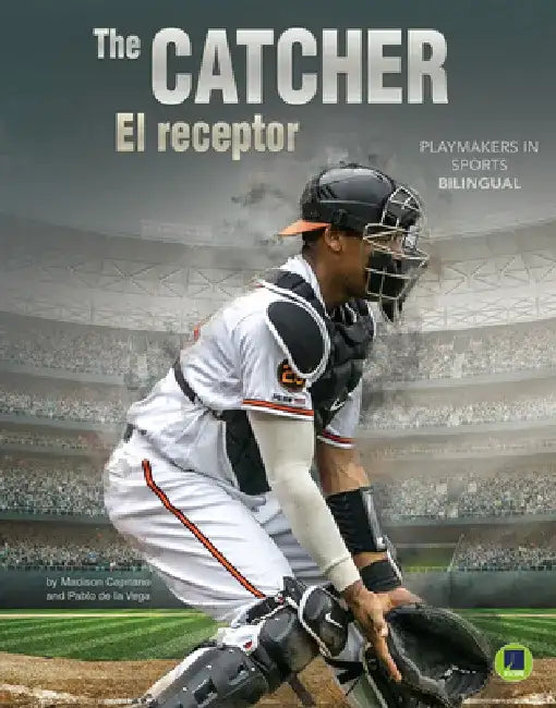 The Catcher: El Receptor by Madison Capitano