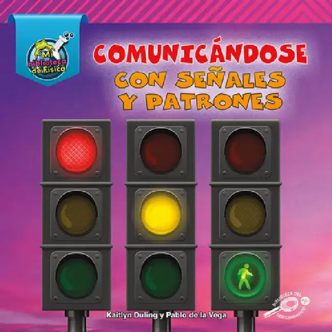 Comunicándose Con Señales Y Patrones: Communicating with Signals and Patterns by Pablo De La Vega