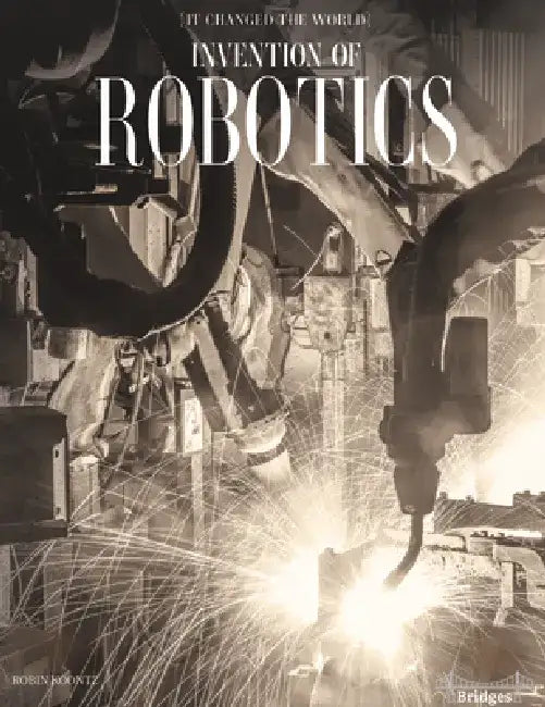 Invention of Robotics by Robin Michal Koontz