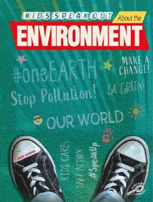 Kids Speak Out about the Environment by Chris Schwab