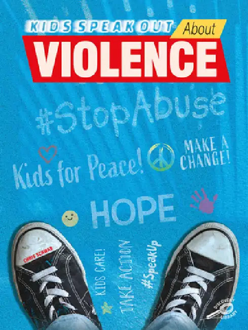Kids Speak Out about Violence by Chris Schwab