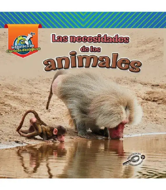 Las Necesidades de Los Animales: Animal Needs by Lisa Amstutz