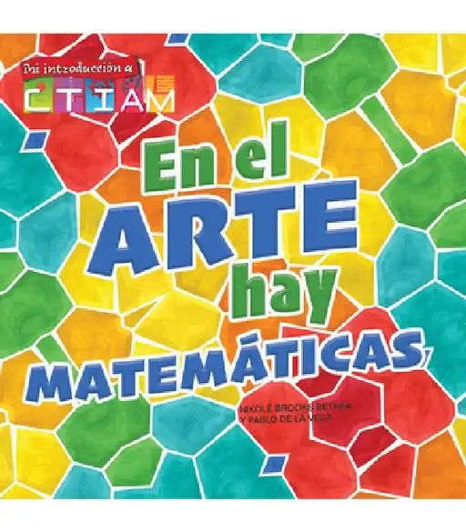 En El Arte Hay Matemáticas: There's Math in My Art by Nikole Brooks Bethea