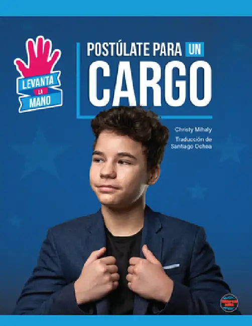 Postúlate Para Un Cargo: Run for Office by Mihaly, Christy