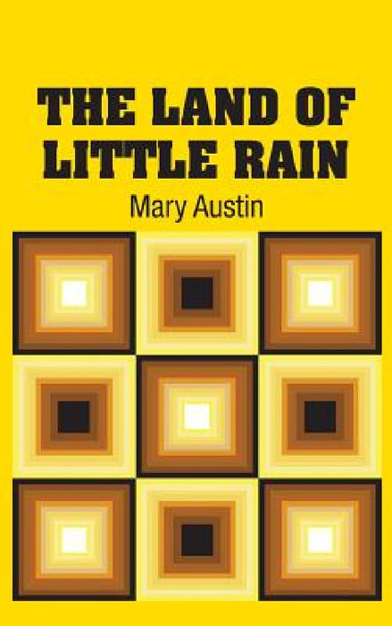 The Land of Little Rain by Mary Austin