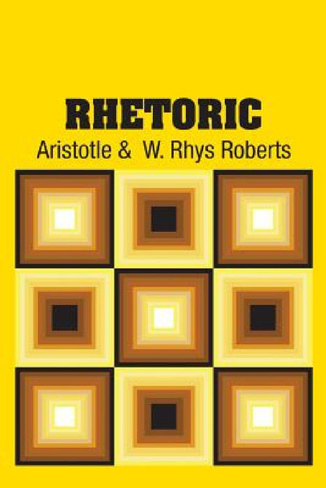 Rhetoric by Aristotle, W. Rhys Roberts