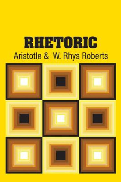 Rhetoric by Aristotle, W. Rhys Roberts