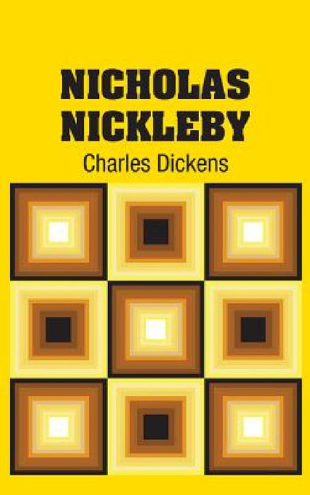 Nicholas Nickleby by Charles Dickens