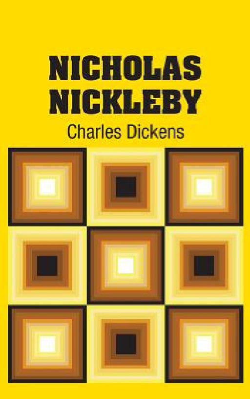 Nicholas Nickleby by Charles Dickens