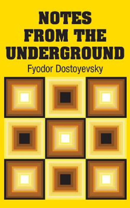 Notes from the Underground by Fyodor Dostoyevsky
