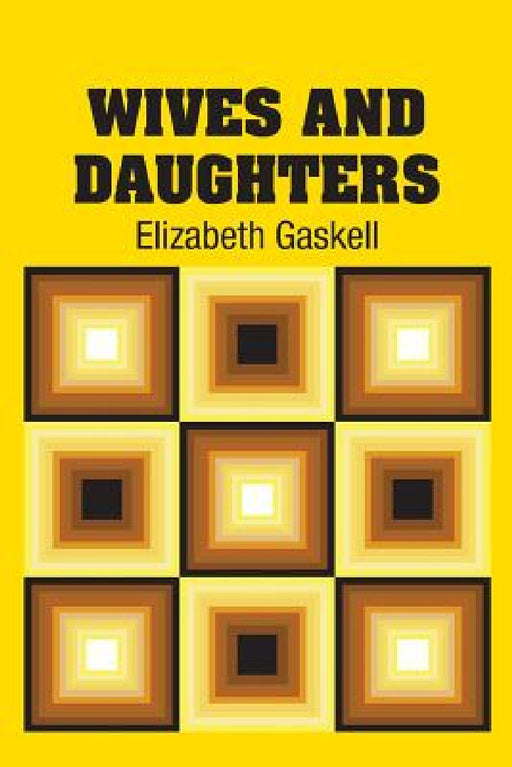 Wives and Daughters by Elizabeth Cleghorn Gaskell