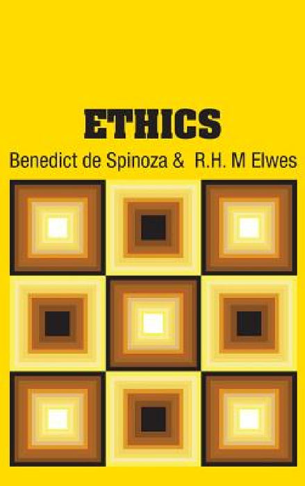 Ethics by Benedict de Spinoza, R. H. M. Elwes