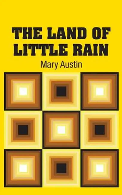 The Land of Little Rain by Mary Austin