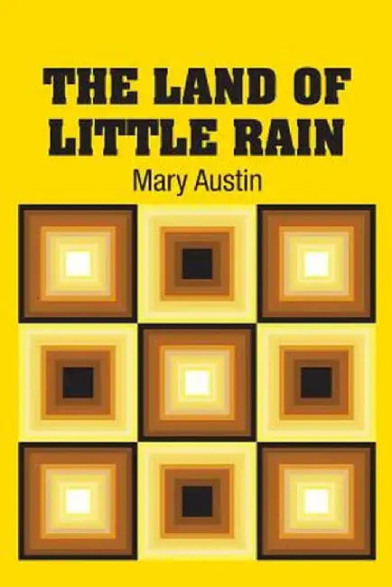 The Land of Little Rain by Mary Austin