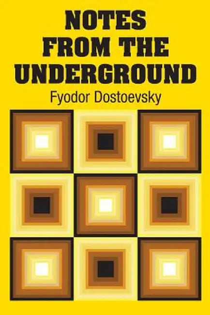 Notes from the Underground by Fyodor Dostoevsky
