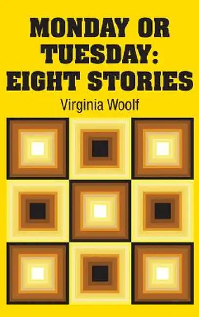 Monday or Tuesday: Eight Stories by Virginia Woolf