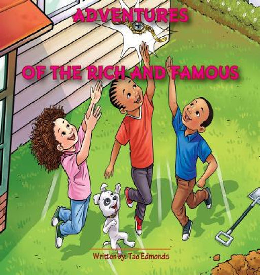 Adventures of the Rich and Famous by Tae Edmonds