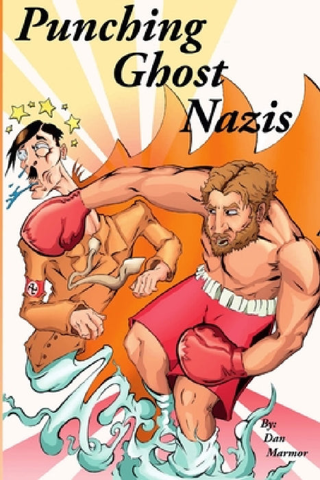 Punching Ghost Nazis by Dan Marmor