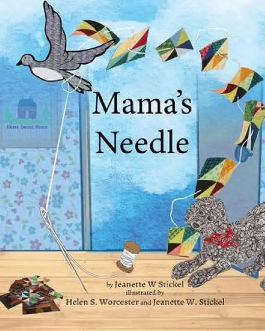 Mama's Needle by Jeanette W. Stickel