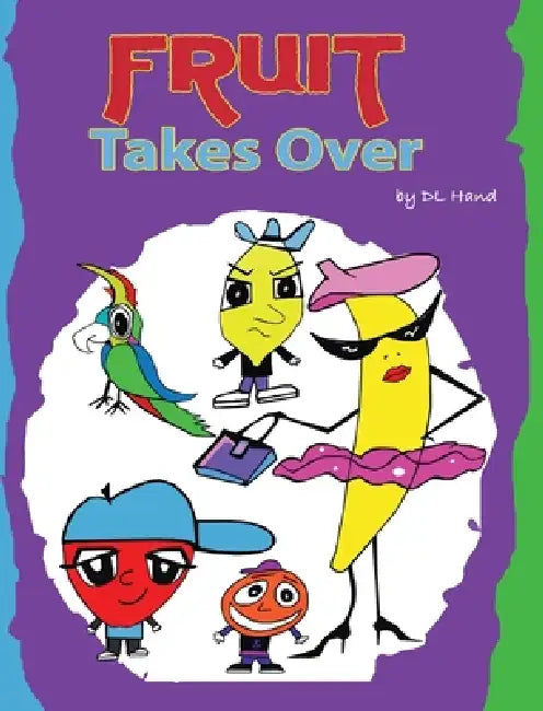 Fruit Takes Over by DL Hand