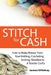 Stitch for Cash: How to Make Money from Your Knitting, Crochet, Sewing, Needlearts and Textile Crafts by James Dillehay