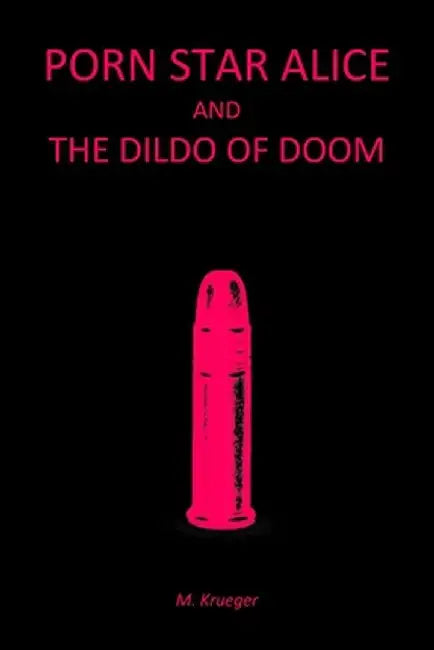 Porn Star Alice & The Dildo Of: .