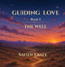 Guiding Love: Book 2: The Well by Safieh Laaly