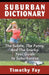 Suburban Dictionary by Timothy Fay