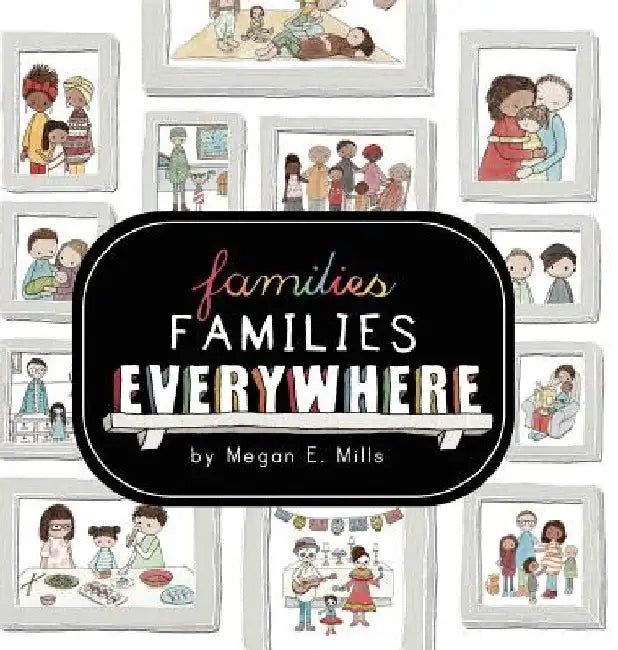 Families, Families, Everywhere by Megan E. Mills