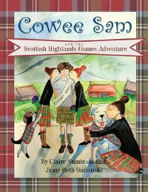 Cowee Sam and The Scottish Highlands Games Adventure by Claire Suminski