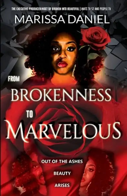 From Brokenness to Marvelous by Marissa Laverne Daniel
