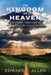 The Kingdom of Heaven: A Devotional Commentary on the Discourses of Jesus in Matthew by Edward B. Allen
