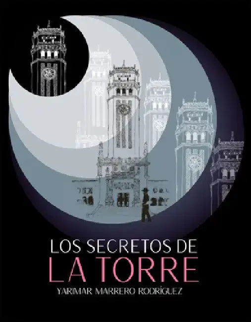 Los Secretos de la Torre by Yarimar Marrero