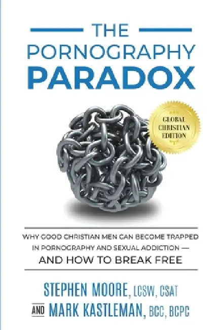 The Pornography Paradox: Why Good Christian Men Can Become Trapped in Pornography and Sexual Addiction-and How to Break Free. by Mark Kastleman, Stephen Moore