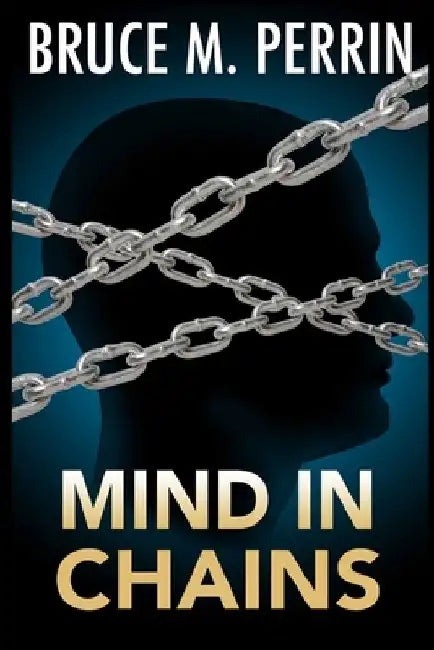 Mind in Chains by Bruce M. Perrin