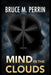 Mind in the Clouds by Bruce M. Perrin