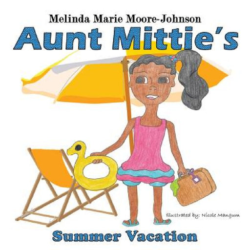 Summer Vacation by Melinda M. Moore-Johnson, Nicole Mangum