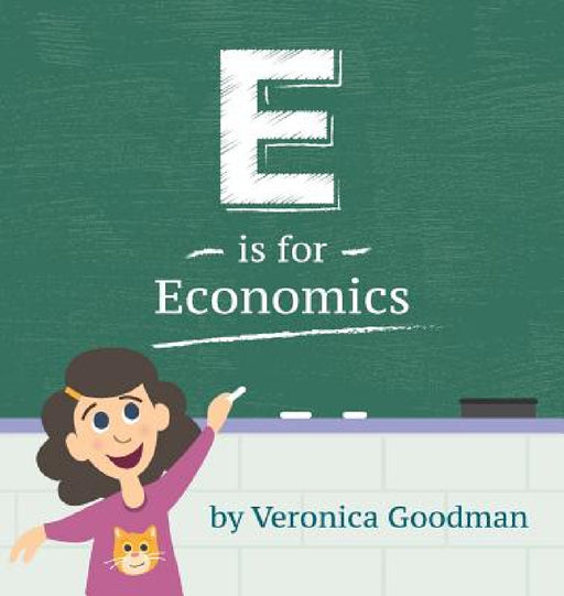 E is for Economics by Veronica Goodman