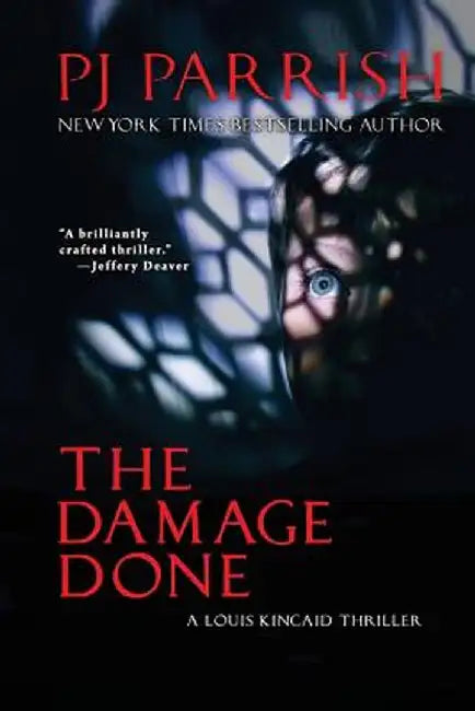 The Damage Done: A Louis Kincaid Thriller by Pj Parrish