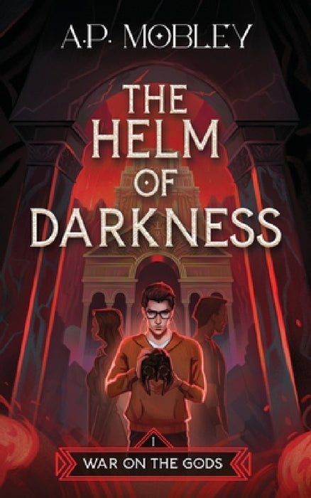The Helm of Darkness by A. P. Mobley