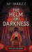 The Helm of Darkness by A. P. Mobley