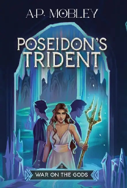 Poseidon's Trident by A. P. Mobley