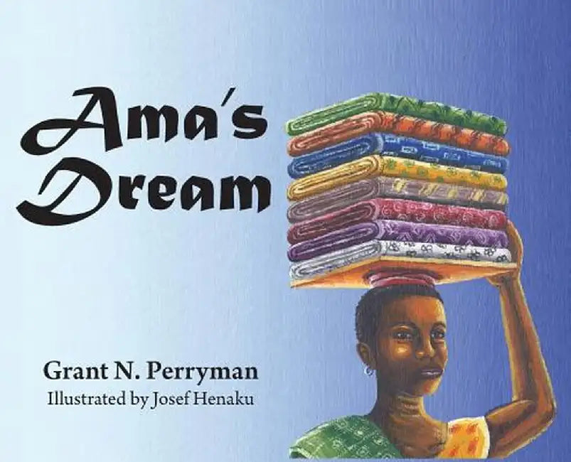 Ama's Dream by Grant N. Perryman