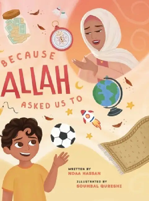 Because Allah Asked Us To: A Story About Taqwa by Ndaa Hassan, Soumbal Qureshi, Minha Kauser
