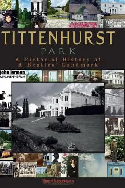 Tittenhurst Park: A Pictorial History by Scott Cardinal