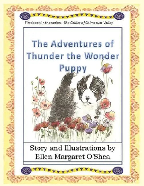 The Adventures of Thunder The Wonder Puppy: Book one in the series - The Collies of Chimacum Valley by Ellen Margaret O'Shea