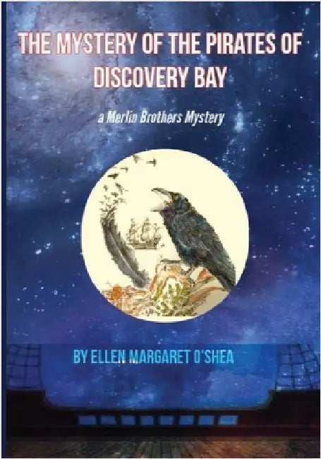 The Mystery of The Pirates of Discovery Bay: second book in the series by Oshea, Ellen Margaret
